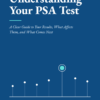 Understanding Your PSA Test: A Clear Guide to Your Results, What Affects Them, and What Comes Next
