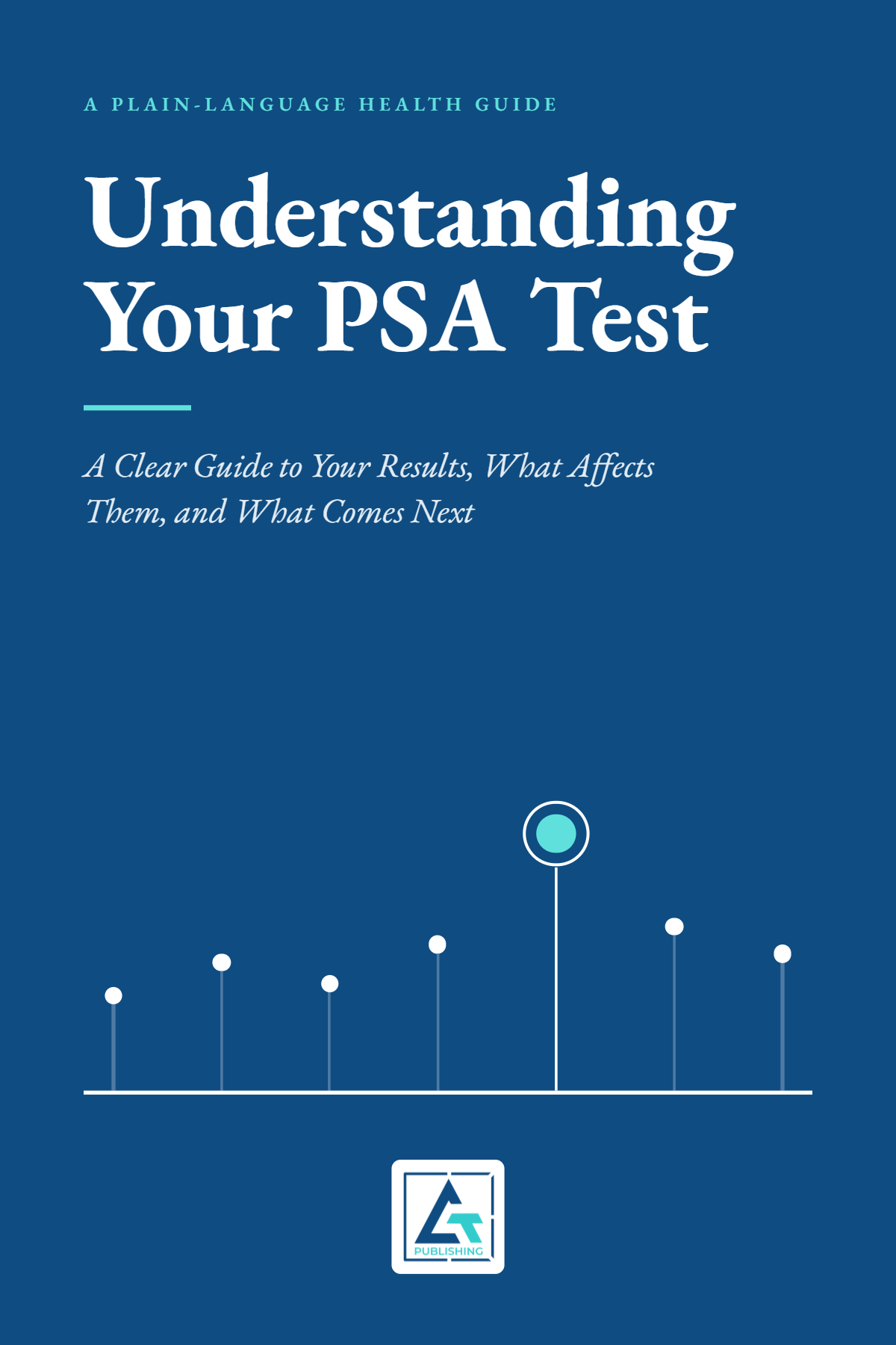 Understanding Your PSA Test: A Clear Guide to Your Results, What Affects Them, and What Comes Next